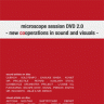 microscope session dvd 2.0: new cooperations in sound and visuals